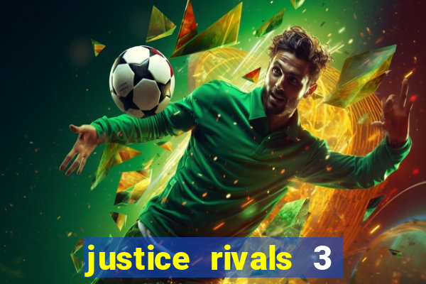 justice rivals 3 dinheiro infinito